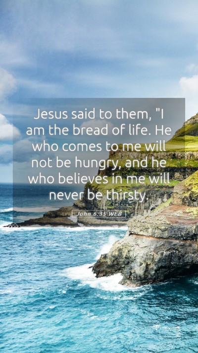 Picture 05 - John 6:35 WEB Mobile Phone Wallpaper - Jesus said to them, 