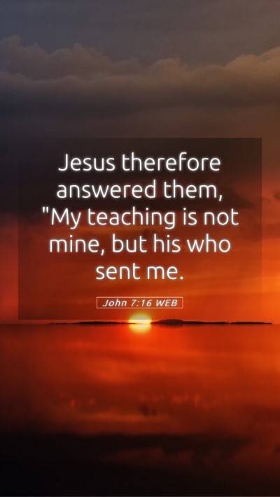 Picture 05 - John 7:16 WEB Mobile Phone Wallpaper - Jesus therefore answered them, 