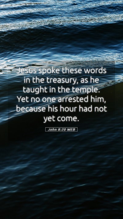 Picture 05 - John 8:20 WEB Mobile Phone Wallpaper - Jesus spoke these words in the treasury, as he - Mobile Bible Verse Wallpaper