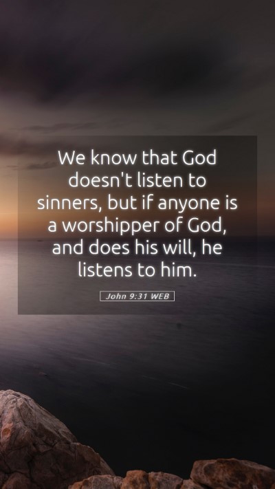 Picture 05 - John 9:31 WEB Mobile Phone Wallpaper - We know that God doesn't listen to sinners, but - Mobile Bible Verse Wallpaper