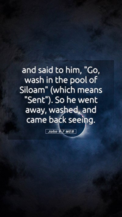 Picture 05 - John 9:7 WEB Mobile Phone Wallpaper - and said to him, 