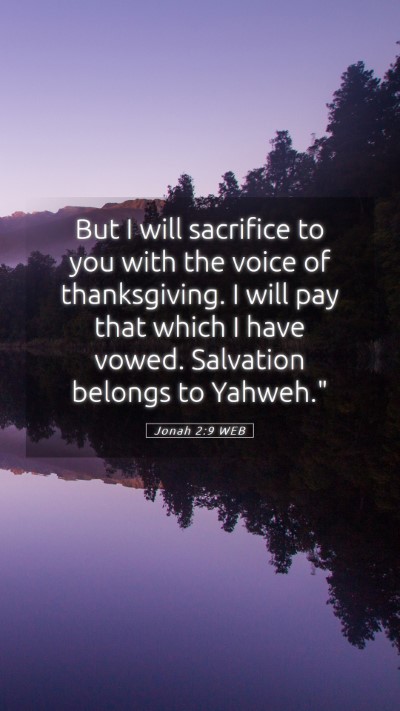 Picture 05 - Jonah 2:9 WEB Mobile Phone Wallpaper - But I will sacrifice to you with the voice of - Mobile Bible Verse Wallpaper