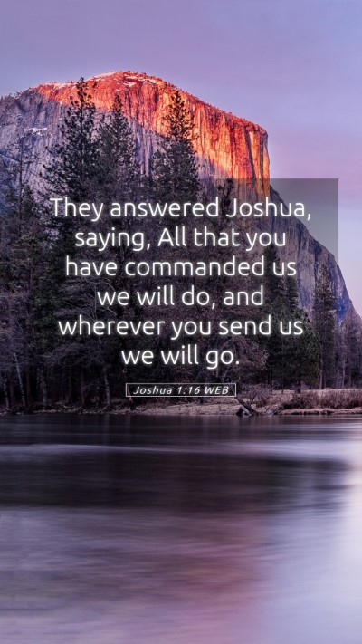 Picture 05 - Joshua 1:16 WEB Mobile Phone Wallpaper - They answered Joshua, saying, All that you have - Mobile Bible Verse Wallpaper