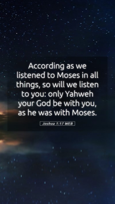Picture 05 - Joshua 1:17 WEB Mobile Phone Wallpaper - According as we listened to Moses in all things, - Mobile Bible Verse Wallpaper