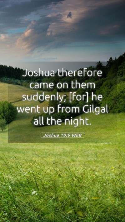 Picture 05 - Joshua 10:9 WEB Mobile Phone Wallpaper - Joshua therefore came on them suddenly; [for] he - Mobile Bible Verse Wallpaper