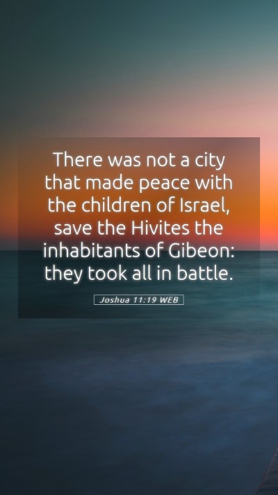 Picture 05 - Joshua 11:19 WEB Mobile Phone Wallpaper - There was not a city that made peace with the - Mobile Bible Verse Wallpaper
