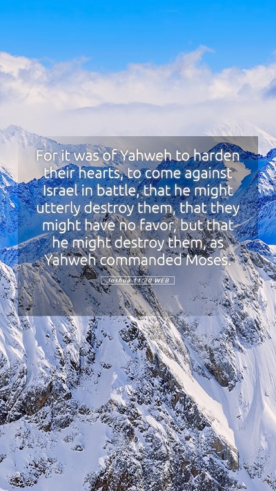 Picture 05 - Joshua 11:20 WEB Mobile Phone Wallpaper - For it was of Yahweh to harden their hearts, to - Mobile Bible Verse Wallpaper