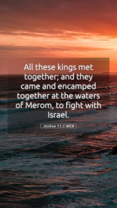Picture 05 - Joshua 11:5 WEB Mobile Phone Wallpaper - All these kings met together; and they came and - Mobile Bible Verse Wallpaper