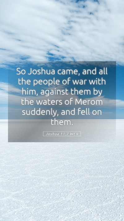 Picture 05 - Joshua 11:7 WEB Mobile Phone Wallpaper - So Joshua came, and all the people of war with - Mobile Bible Verse Wallpaper