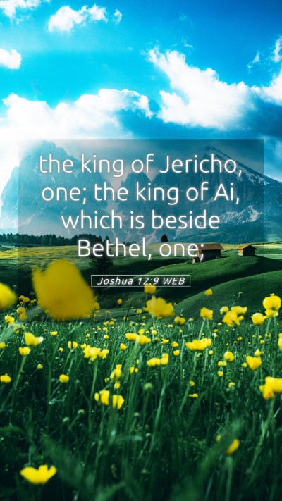 Picture 05 - Joshua 12:9 WEB Mobile Phone Wallpaper - the king of Jericho, one; the king of Ai, which - Mobile Bible Verse Wallpaper