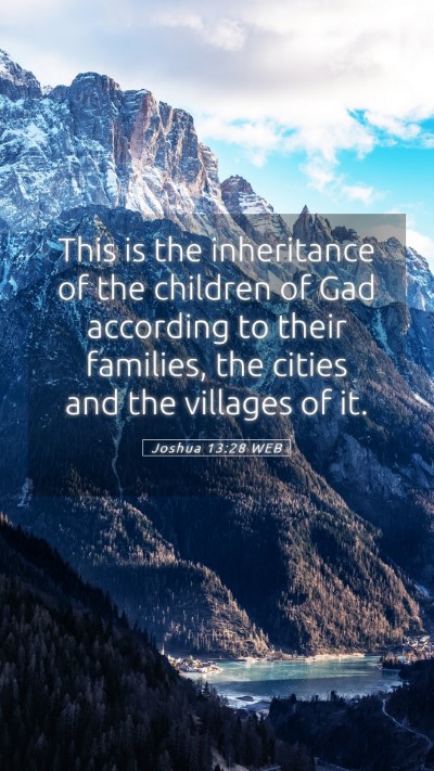 Picture 05 - Joshua 13:28 WEB Mobile Phone Wallpaper - This is the inheritance of the children of Gad - Mobile Bible Verse Wallpaper