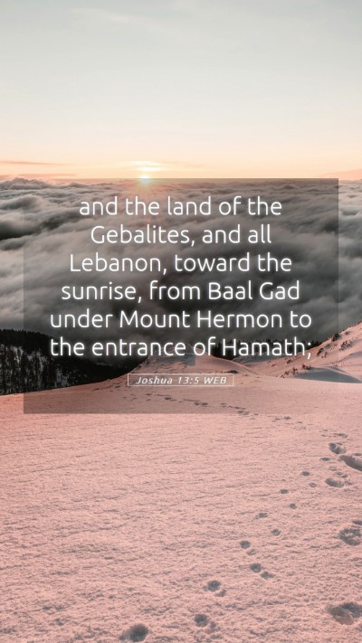 Picture 05 - Joshua 13:5 WEB Mobile Phone Wallpaper - and the land of the Gebalites, and all Lebanon, - Mobile Bible Verse Wallpaper