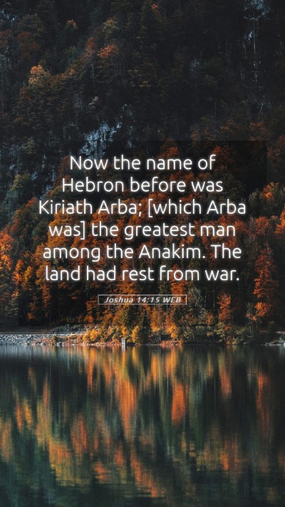 Picture 05 - Joshua 14:15 WEB Mobile Phone Wallpaper - Now the name of Hebron before was Kiriath Arba; - Mobile Bible Verse Wallpaper