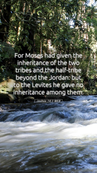 Picture 05 - Joshua 14:3 WEB Mobile Phone Wallpaper - For Moses had given the inheritance of the two - Mobile Bible Verse Wallpaper