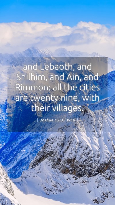 Picture 05 - Joshua 15:32 WEB Mobile Phone Wallpaper - and Lebaoth, and Shilhim, and Ain, and Rimmon: - Mobile Bible Verse Wallpaper