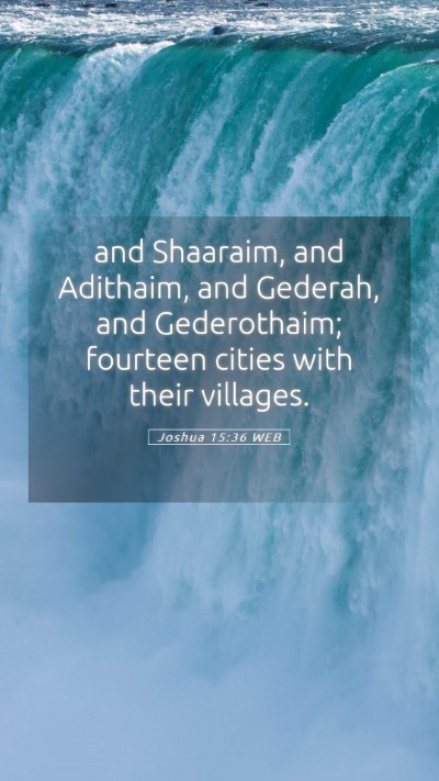 Picture 05 - Joshua 15:36 WEB Mobile Phone Wallpaper - and Shaaraim, and Adithaim, and Gederah, and - Mobile Bible Verse Wallpaper