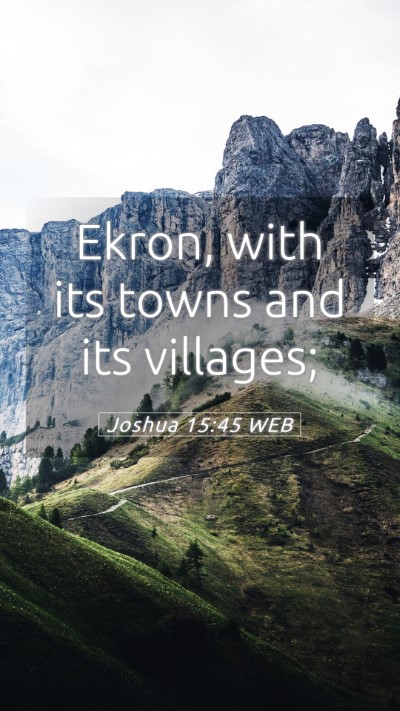 Picture 05 - Joshua 15:45 WEB Mobile Phone Wallpaper - Ekron, with its towns and its - Mobile Bible Verse Wallpaper