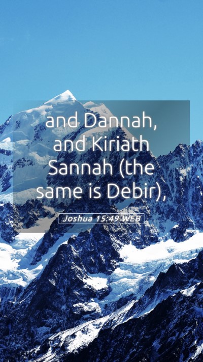 Picture 05 - Joshua 15:49 WEB Mobile Phone Wallpaper - and Dannah, and Kiriath Sannah (the same is - Mobile Bible Verse Wallpaper