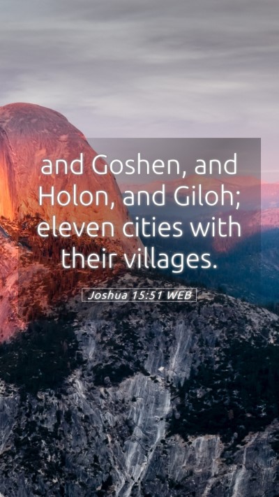 Picture 05 - Joshua 15:51 WEB Mobile Phone Wallpaper - and Goshen, and Holon, and Giloh; eleven cities - Mobile Bible Verse Wallpaper