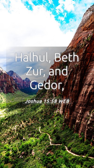 Picture 05 - Joshua 15:58 WEB Mobile Phone Wallpaper - Halhul, Beth Zur, and - Mobile Bible Verse Wallpaper