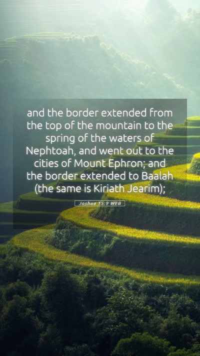 Picture 05 - Joshua 15:9 WEB Mobile Phone Wallpaper - and the border extended from the top of the - Mobile Bible Verse Wallpaper