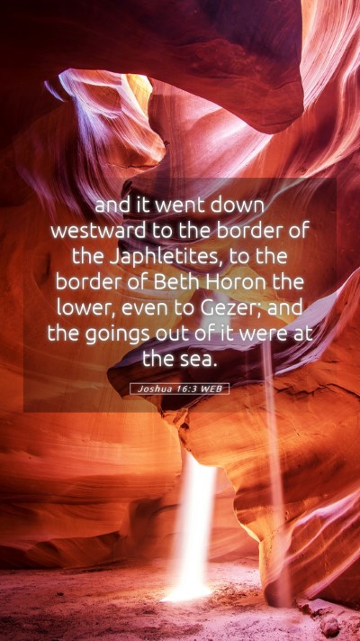Picture 05 - Joshua 16:3 WEB Mobile Phone Wallpaper - and it went down westward to the border of the - Mobile Bible Verse Wallpaper