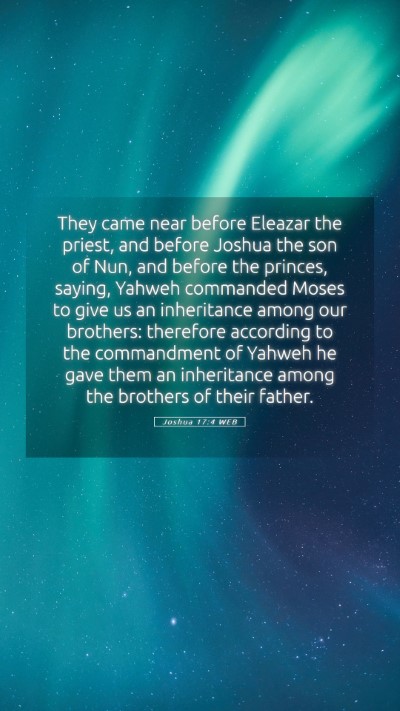 Picture 05 - Joshua 17:4 WEB Mobile Phone Wallpaper - They came near before Eleazar the priest, and - Mobile Bible Verse Wallpaper