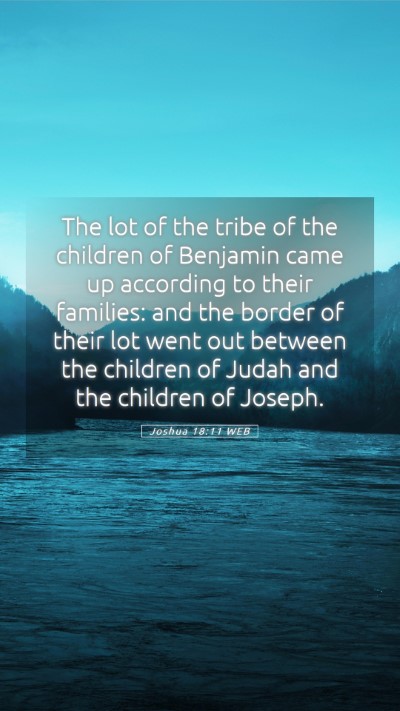 Picture 05 - Joshua 18:11 WEB Mobile Phone Wallpaper - The lot of the tribe of the children of Benjamin - Mobile Bible Verse Wallpaper