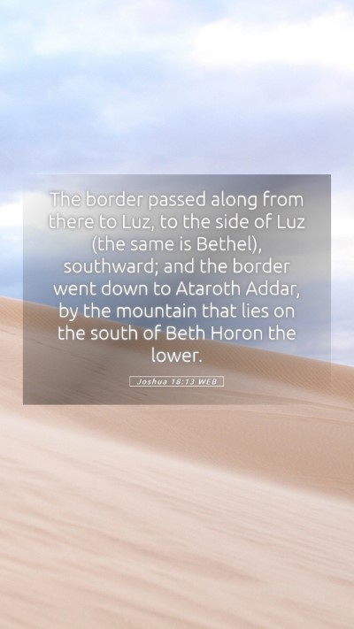 Picture 05 - Joshua 18:13 WEB Mobile Phone Wallpaper - The border passed along from there to Luz, to the - Mobile Bible Verse Wallpaper