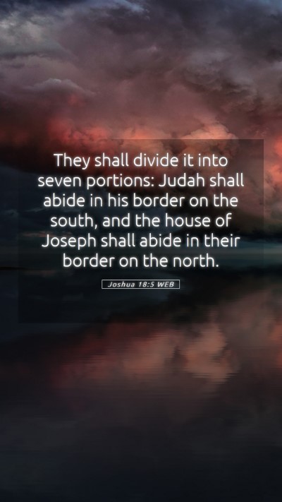 Picture 05 - Joshua 18:5 WEB Mobile Phone Wallpaper - They shall divide it into seven portions: Judah - Mobile Bible Verse Wallpaper