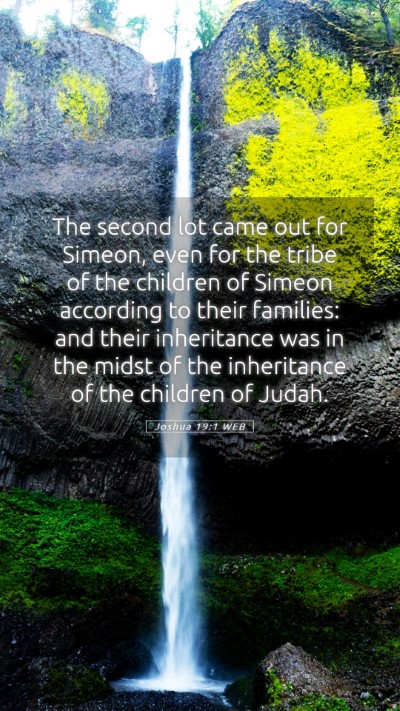 Picture 05 - Joshua 19:1 WEB Mobile Phone Wallpaper - The second lot came out for Simeon, even for the - Mobile Bible Verse Wallpaper