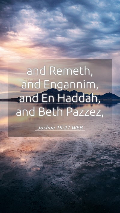 Picture 05 - Joshua 19:21 WEB Mobile Phone Wallpaper - and Remeth, and Engannim, and En Haddah, and Beth - Mobile Bible Verse Wallpaper