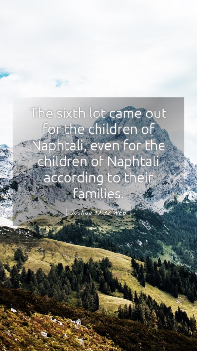 Picture 05 - Joshua 19:32 WEB Mobile Phone Wallpaper - The sixth lot came out for the children of - Mobile Bible Verse Wallpaper