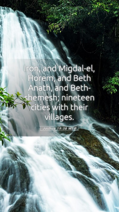 Picture 05 - Joshua 19:38 WEB Mobile Phone Wallpaper - Iron, and Migdal-el, Horem, and Beth Anath, and - Mobile Bible Verse Wallpaper