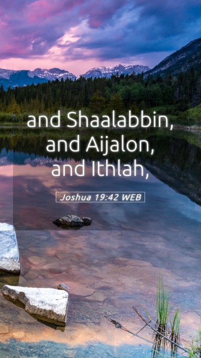 Picture 05 - Joshua 19:42 WEB Mobile Phone Wallpaper - and Shaalabbin, and Aijalon, and - Mobile Bible Verse Wallpaper