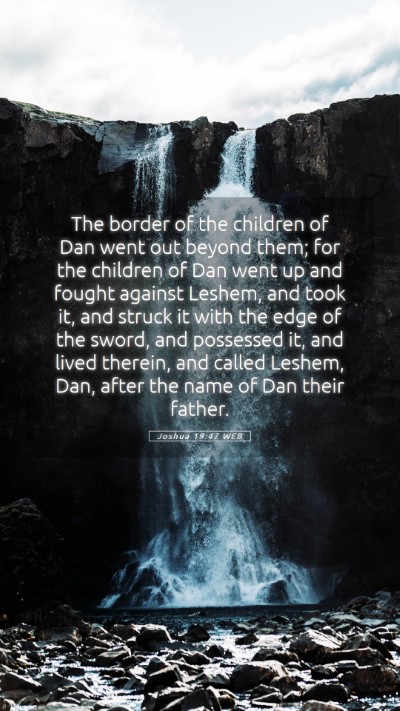 Picture 05 - Joshua 19:47 WEB Mobile Phone Wallpaper - The border of the children of Dan went out beyond - Mobile Bible Verse Wallpaper