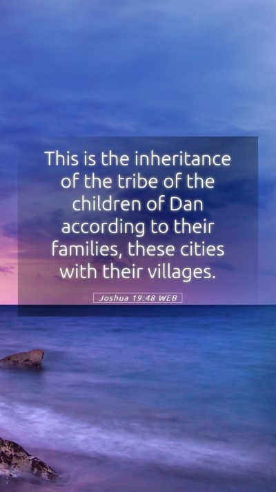 Picture 05 - Joshua 19:48 WEB Mobile Phone Wallpaper - This is the inheritance of the tribe of the - Mobile Bible Verse Wallpaper
