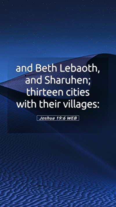 Picture 05 - Joshua 19:6 WEB Mobile Phone Wallpaper - and Beth Lebaoth, and Sharuhen; thirteen cities - Mobile Bible Verse Wallpaper