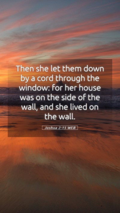 Picture 05 - Joshua 2:15 WEB Mobile Phone Wallpaper - Then she let them down by a cord through the - Mobile Bible Verse Wallpaper