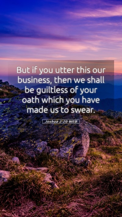 Picture 05 - Joshua 2:20 WEB Mobile Phone Wallpaper - But if you utter this our business, then we shall - Mobile Bible Verse Wallpaper