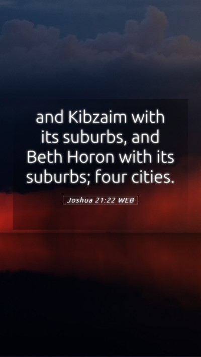Picture 05 - Joshua 21:22 WEB Mobile Phone Wallpaper - and Kibzaim with its suburbs, and Beth Horon with - Mobile Bible Verse Wallpaper