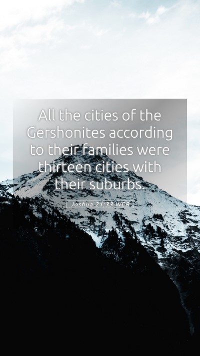 Picture 05 - Joshua 21:33 WEB Mobile Phone Wallpaper - All the cities of the Gershonites according to - Mobile Bible Verse Wallpaper