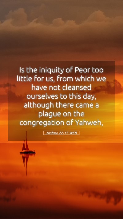 Picture 05 - Joshua 22:17 WEB Mobile Phone Wallpaper - Is the iniquity of Peor too little for us, from - Mobile Bible Verse Wallpaper