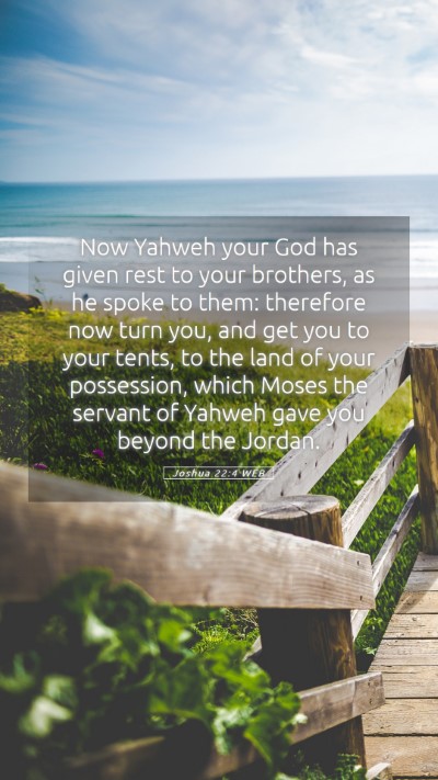 Picture 05 - Joshua 22:4 WEB Mobile Phone Wallpaper - Now Yahweh your God has given rest to your - Mobile Bible Verse Wallpaper