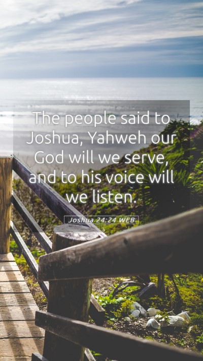 Picture 05 - Joshua 24:24 WEB Mobile Phone Wallpaper - The people said to Joshua, Yahweh our God will we - Mobile Bible Verse Wallpaper