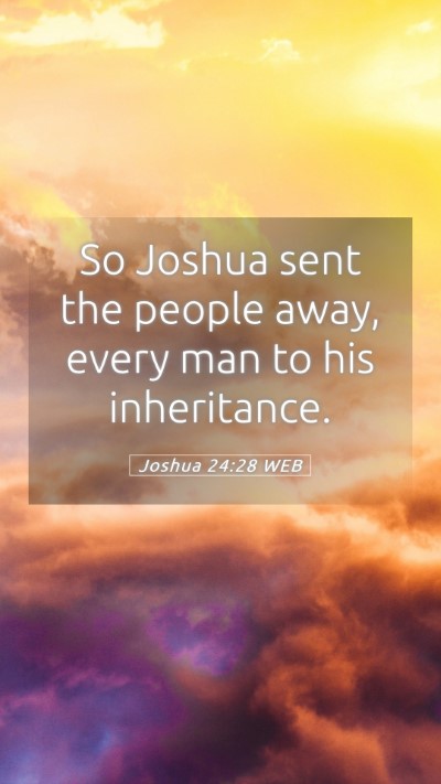 Picture 05 - Joshua 24:28 WEB Mobile Phone Wallpaper - So Joshua sent the people away, every man to his - Mobile Bible Verse Wallpaper