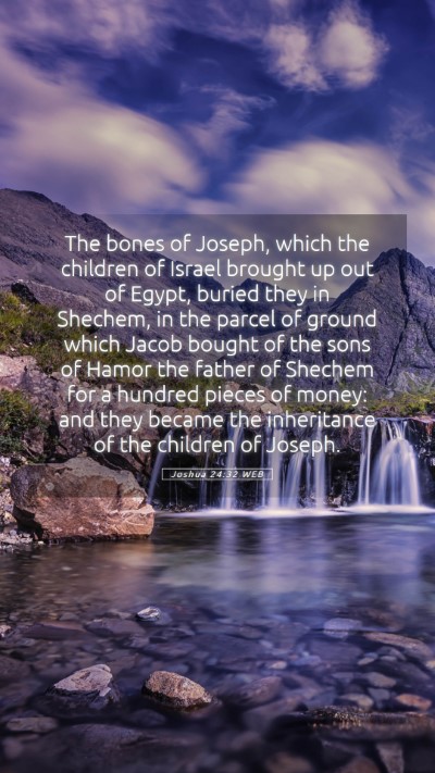 Picture 05 - Joshua 24:32 WEB Mobile Phone Wallpaper - The bones of Joseph, which the children of Israel - Mobile Bible Verse Wallpaper