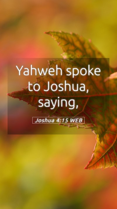 Picture 05 - Joshua 4:15 WEB Mobile Phone Wallpaper - Yahweh spoke to Joshua, - Mobile Bible Verse Wallpaper