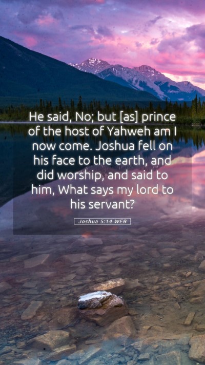 Picture 05 - Joshua 5:14 WEB Mobile Phone Wallpaper - He said, No; but [as] prince of the host of - Mobile Bible Verse Wallpaper
