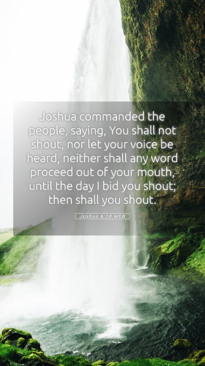 Picture 05 - Joshua 6:10 WEB Mobile Phone Wallpaper - Joshua commanded the people, saying, You shall - Mobile Bible Verse Wallpaper